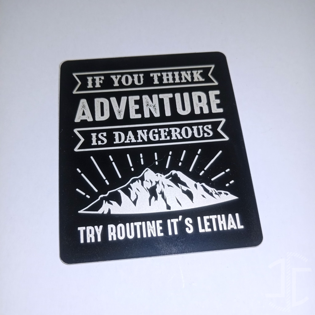 If you think adventure is dangerous, try routine its lethal