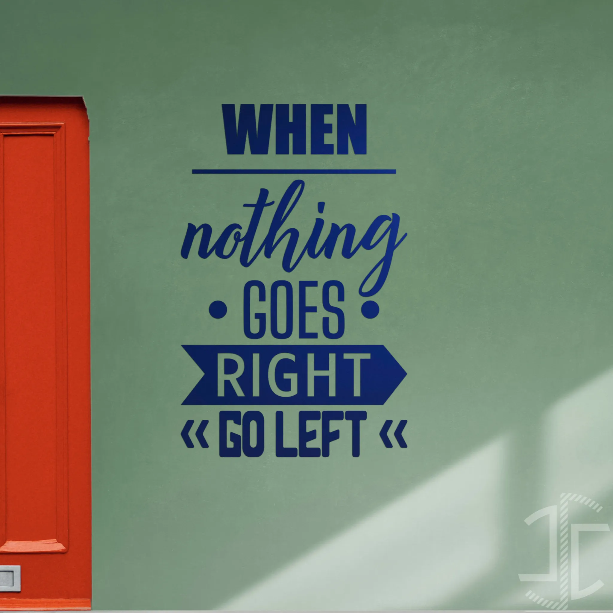 When nothing goes right - Tipografia - Autocolante em Vinil