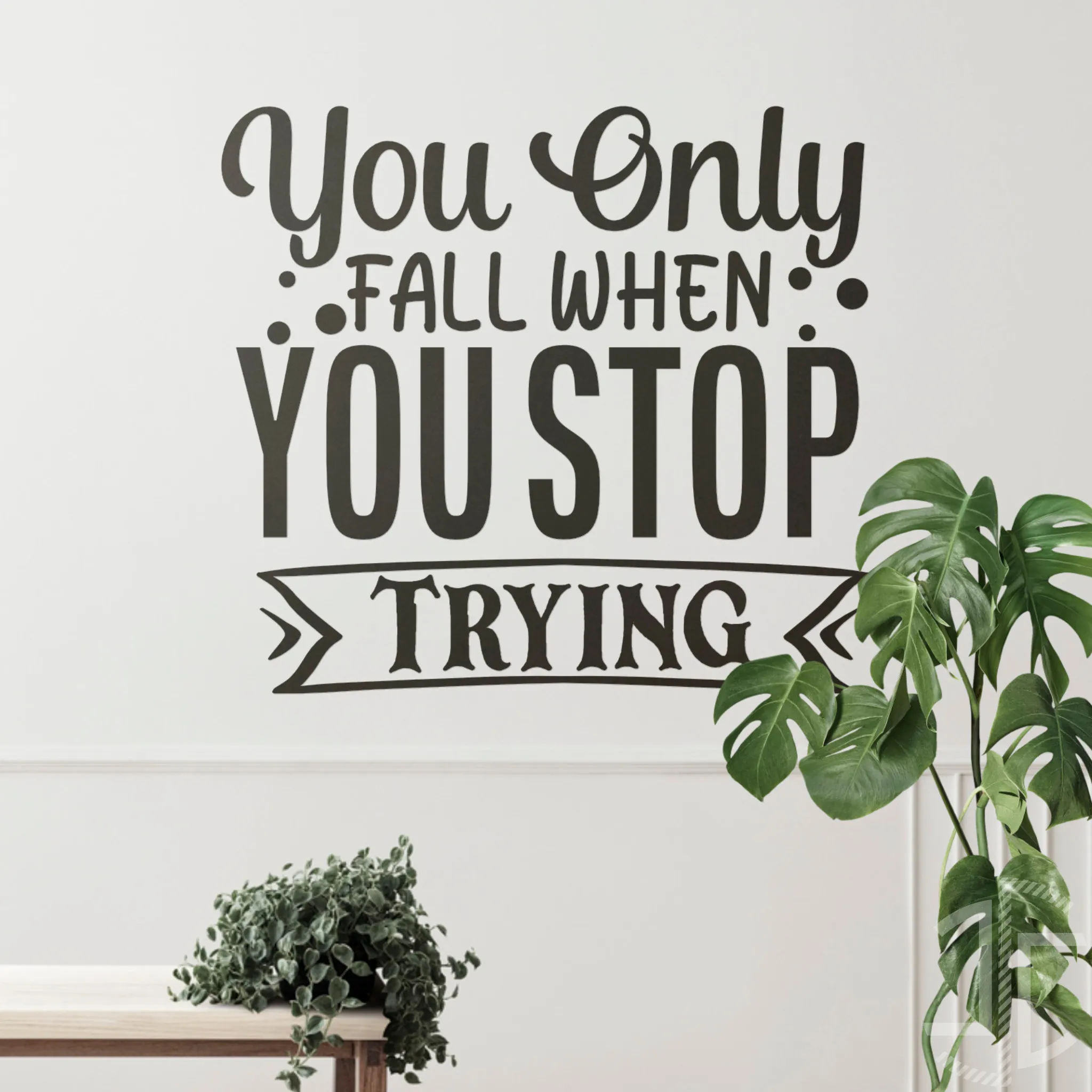 You only fall when you stop trying - Tipografia - Autocolante em Vinil
