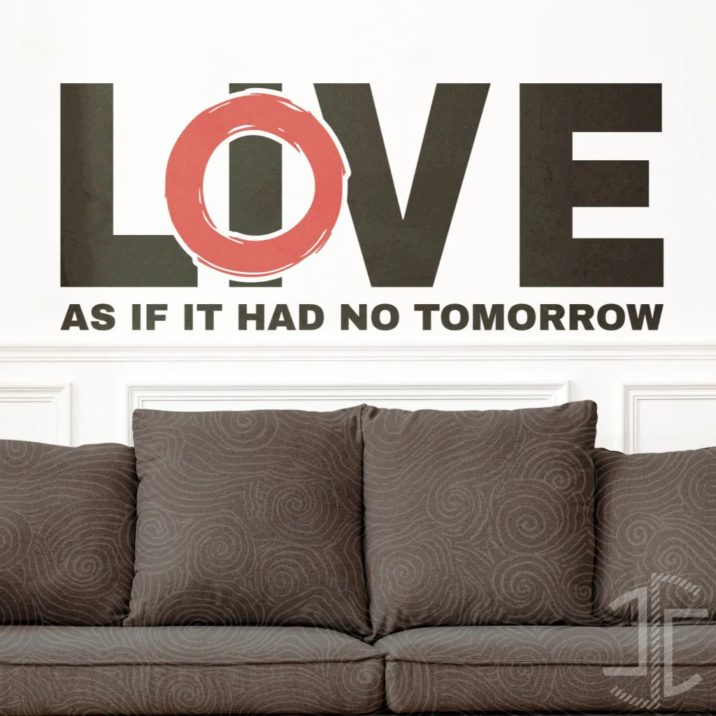 Live (and Love) as if it had no tomorrow -  Autocolante em Vinil