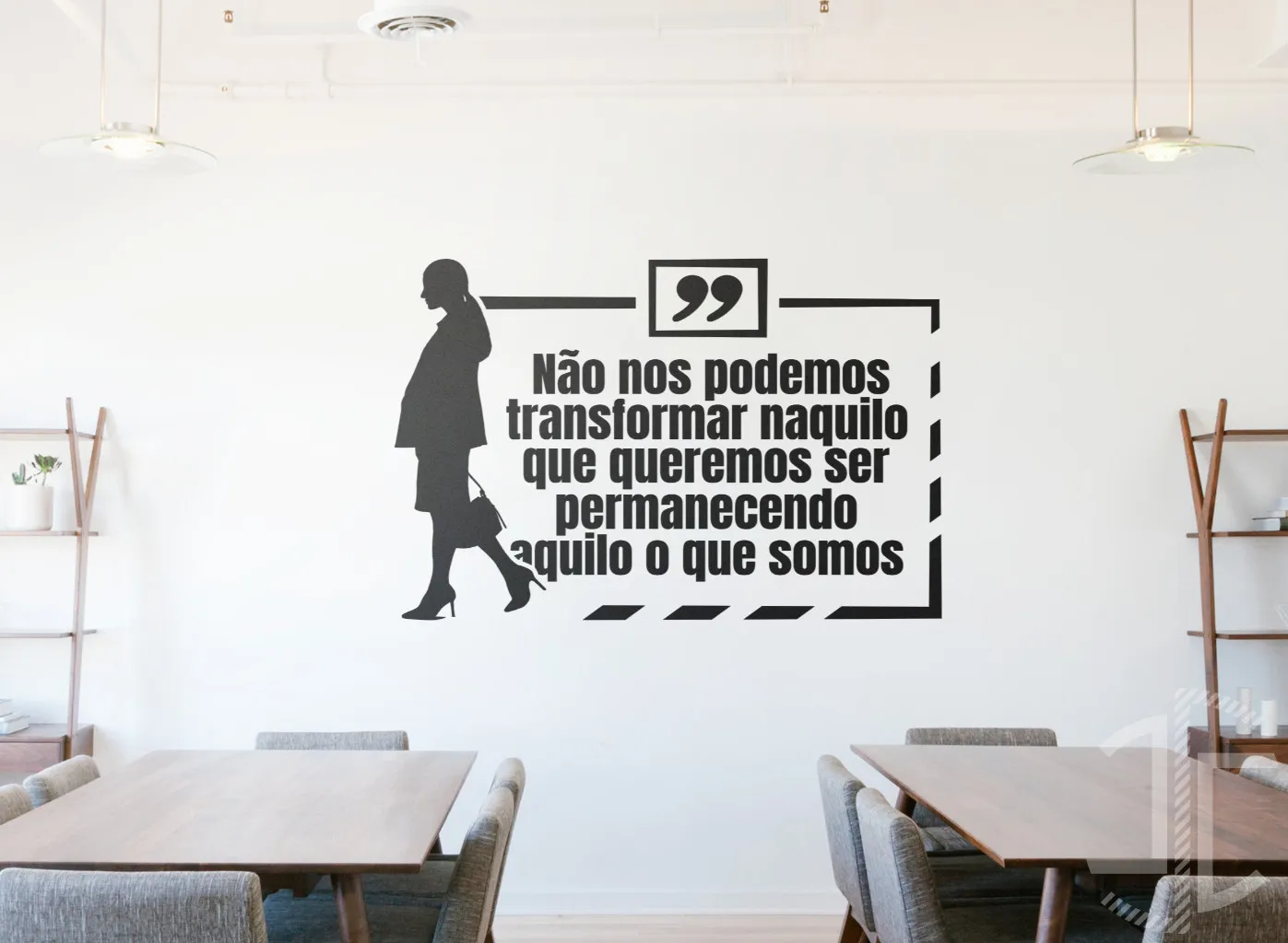Não nos podemos transformar naquilo que queremos ser permanecendo aquilo o que somos - Tipografia - Imagem 2