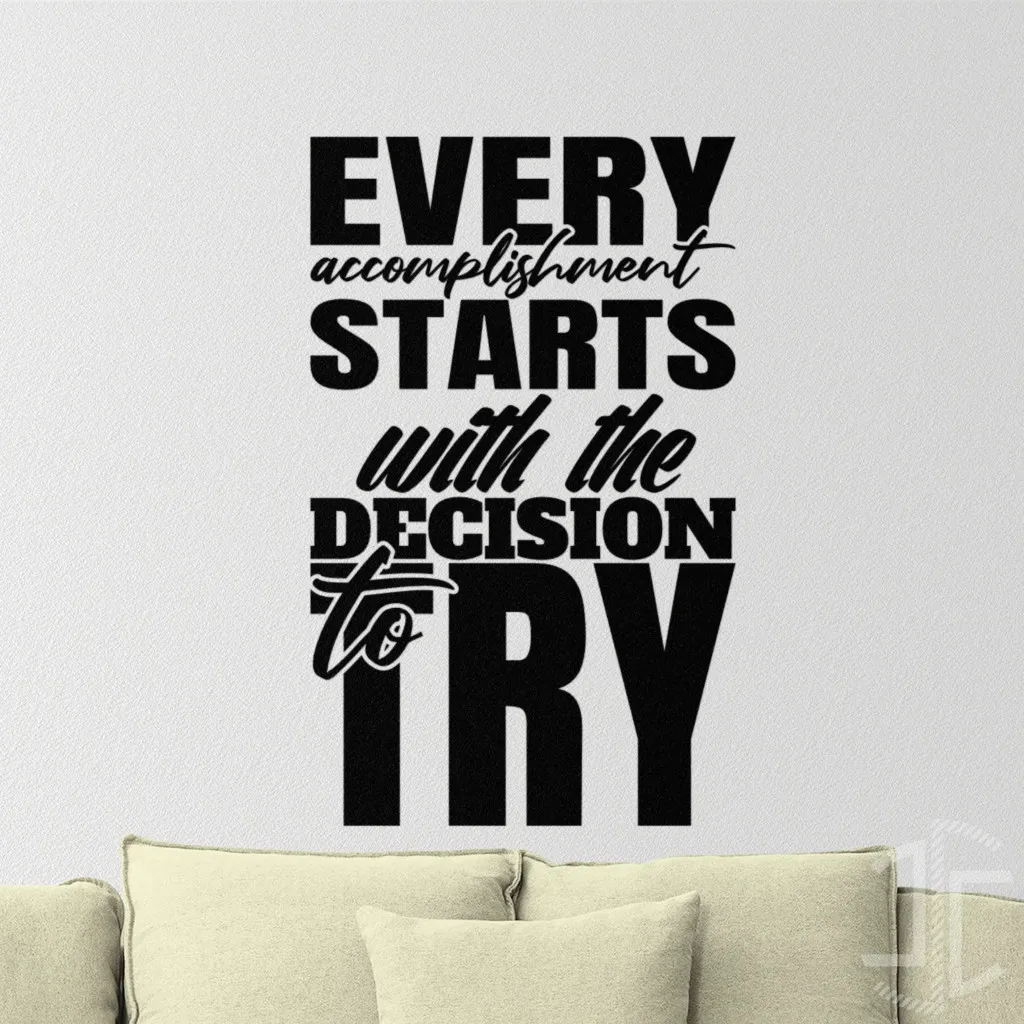 Every accomplishment starts with the decision to try - Tipografia - Autocolante em Vinil