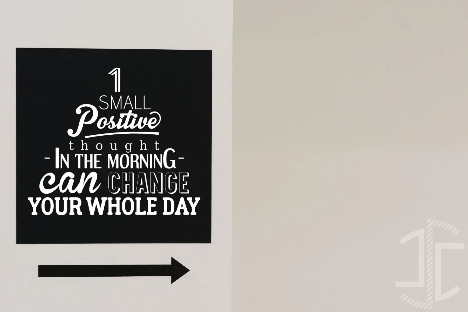 One small positive thought in the morning can change your whole day - Tipografia - Imagem 2