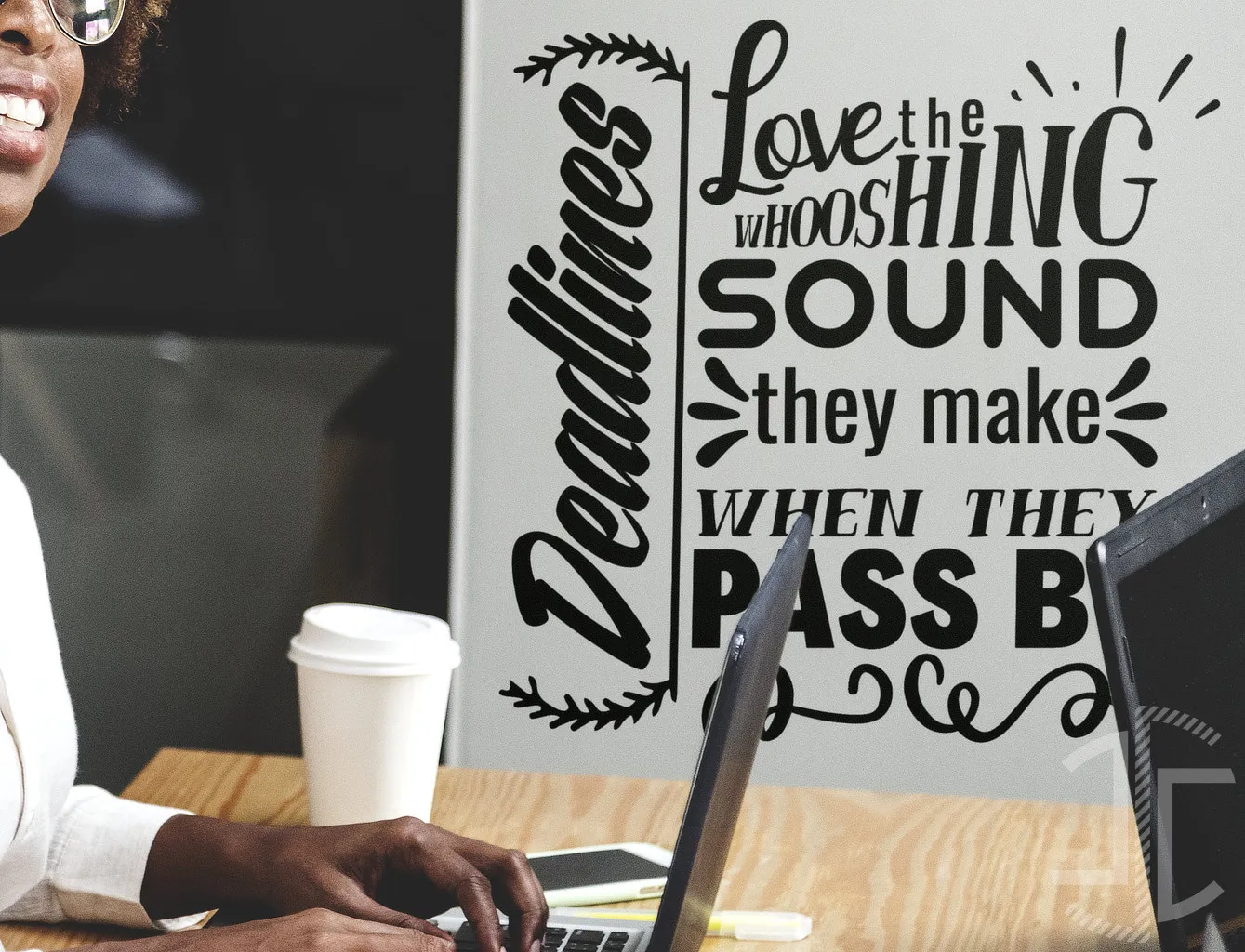 Deadlines - Love the whooshing sound they make when they pass by - Tipografia - Imagem 3
