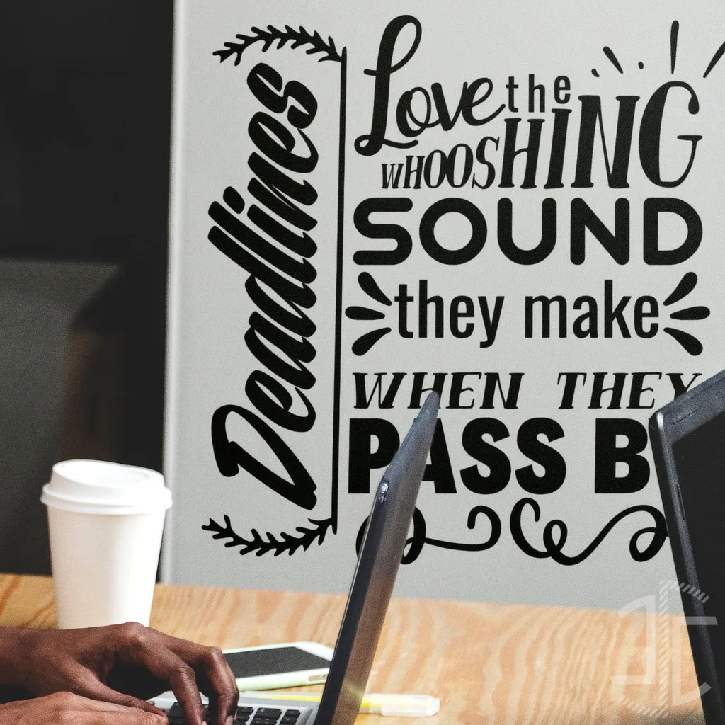 Deadlines - Love the whooshing sound they make when they pass by - Tipografia - Autocolante em Vinil